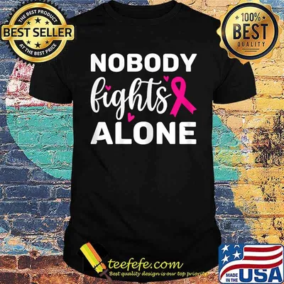 Breast Cancer Awareness nobody fights alone T-Shirt