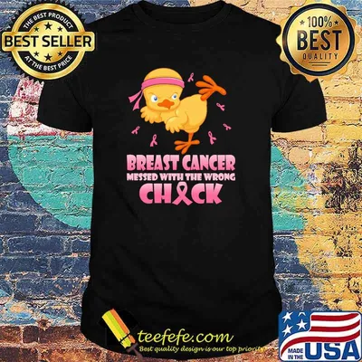 Breast cancer messed with the wrong chick shirt