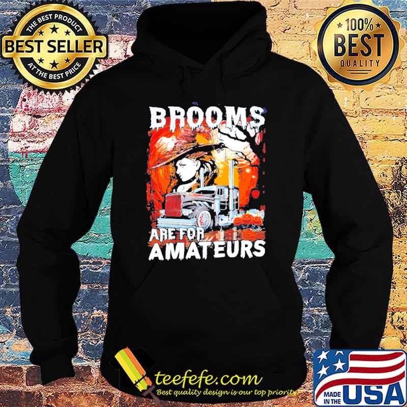 Brooms are for Amateurs Halloween trucker and blood moon s Hoodie Brooms are for Amateurs Halloween trucker and blood moon s Hoodie