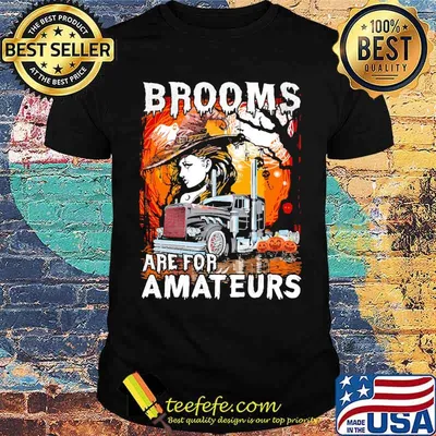 Brooms Are For Amateurs Truck Witch Halloween Shirt