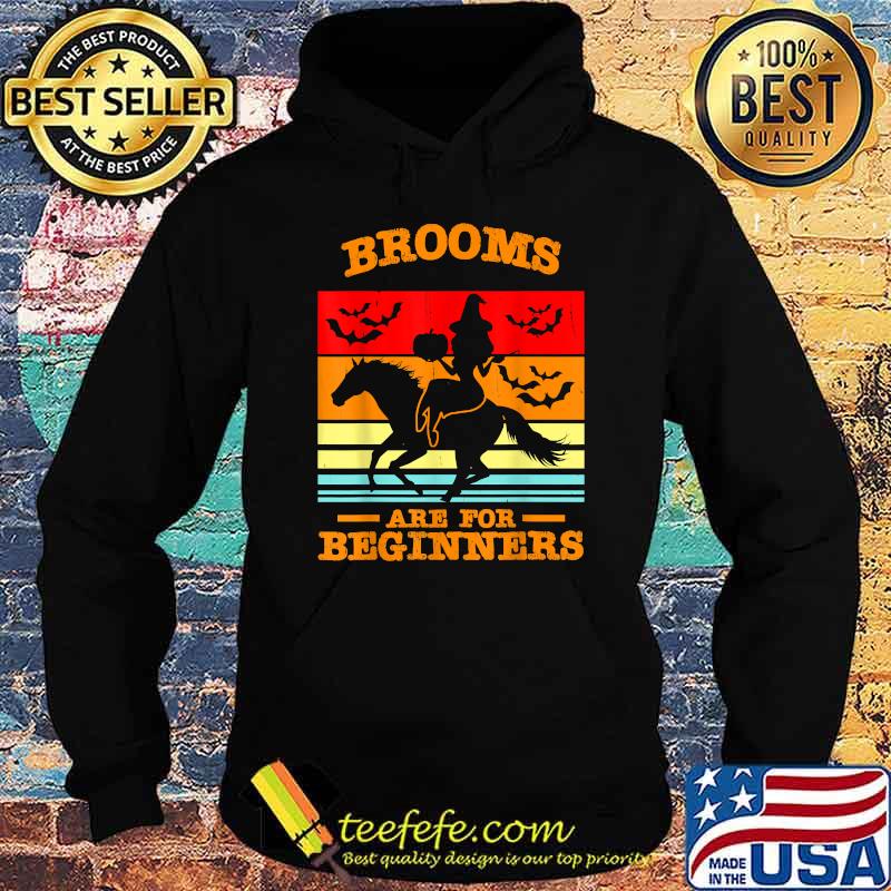 Brooms Are for Beginners Horse Equestrian Witch Halloween vintage T-Shirt Hoodie Brooms Are for Beginners Horse Equestrian Witch Halloween vintage T-Shirt Hoodie