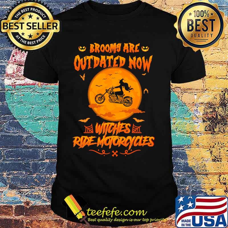Brooms Are Outdated Now Witches Ride Motocycles Blood Moon Shirt