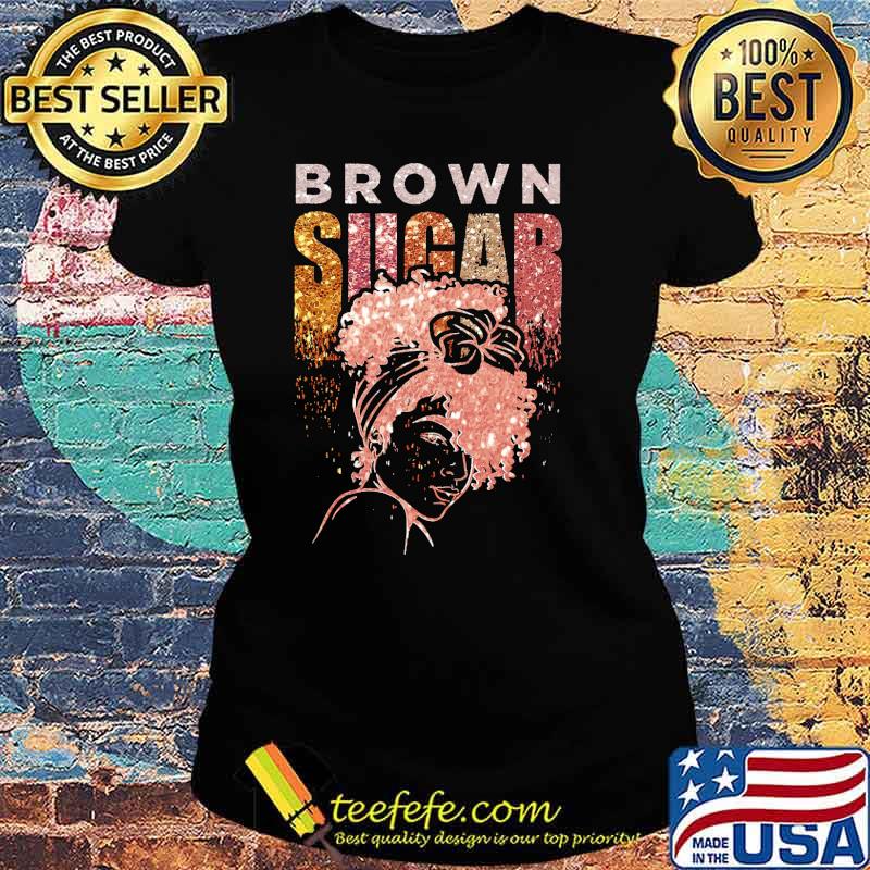 Brown Sugar Messy bun women Shirt Ladies tee Brown Sugar Messy bun women Shirt Ladies tee