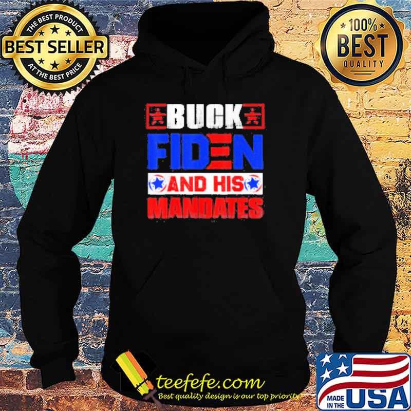 Buck Fiden and His Mandates Shirts Hoodie Buck Fiden and His Mandates Shirts Hoodie