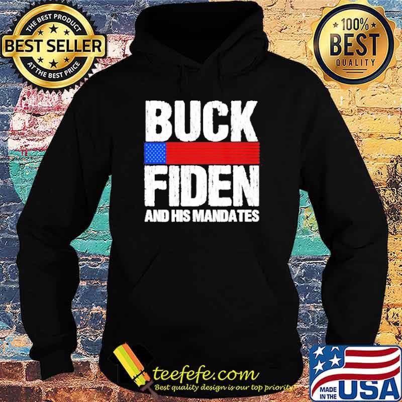 Buck Fiden and his Mandates Us Flag s Hoodie Buck Fiden and his Mandates Us Flag s Hoodie