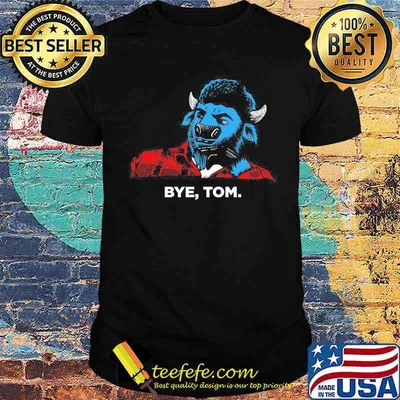 Buffalo Bye Tom Shirt
