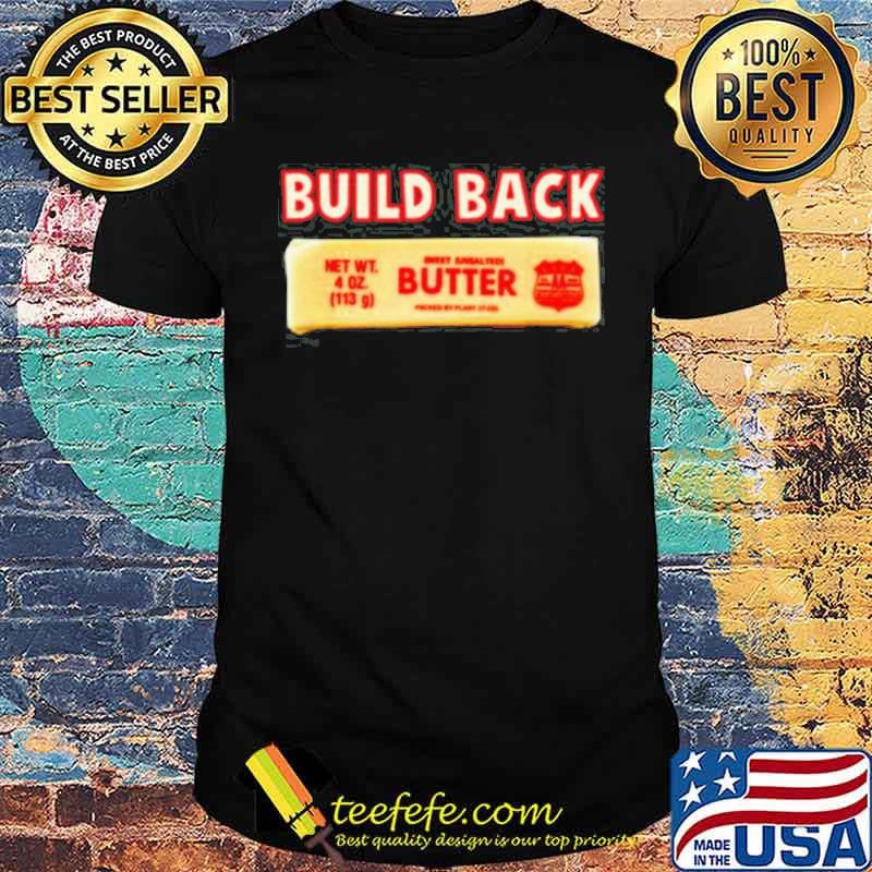 Build Back Better Butter USA shirt Build Back Better Butter USA shirt