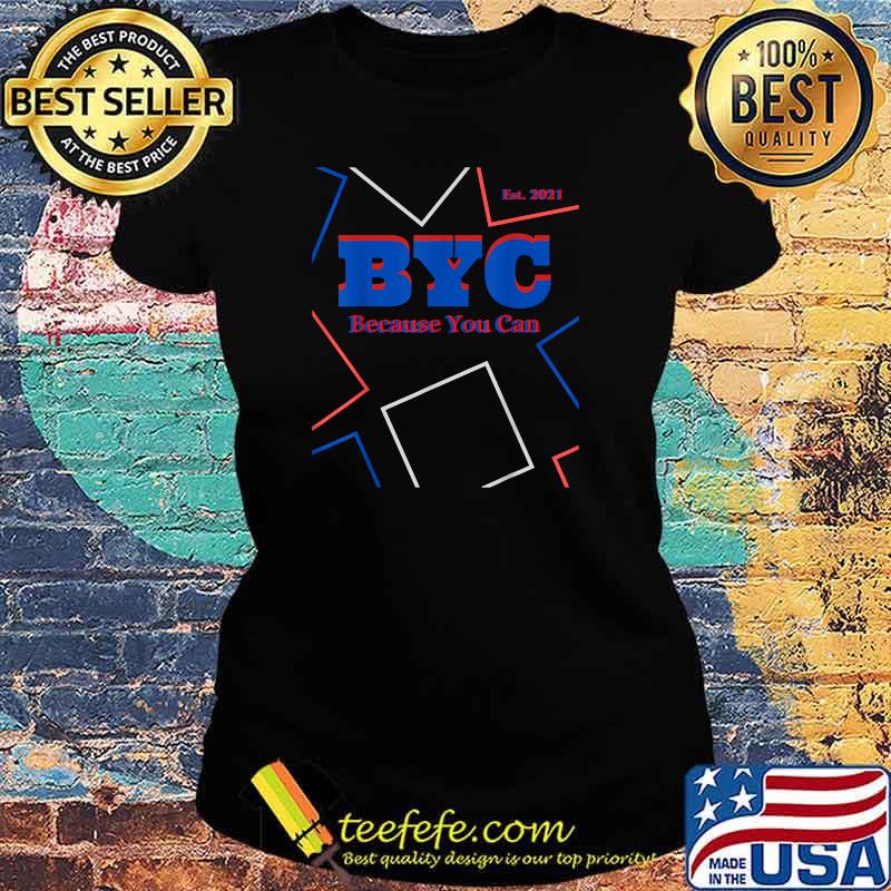 BYC- Geo Because You Can T-Shirt Ladies tee BYC- Geo Because You Can T-Shirt Ladies tee