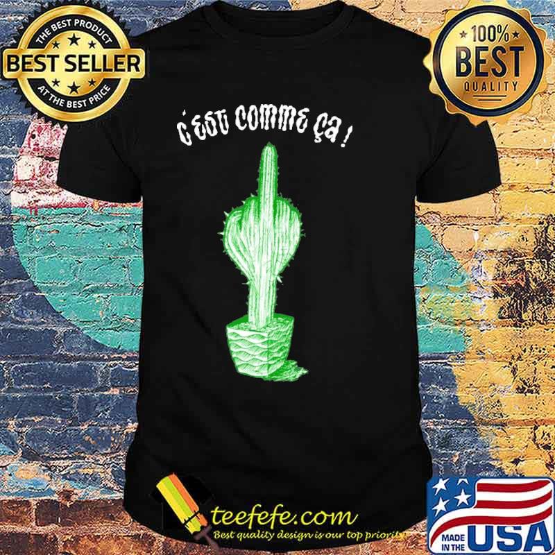 C'Est Comme Ca Plant Shirt C'Est Comme Ca Plant Shirt