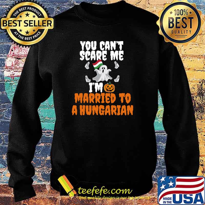 Can't Scare Me Married to Hungarian Scary Halloween Hungary T-Shirt Sweater Can't Scare Me Married to Hungarian Scary Halloween Hungary T-Shirt Sweater