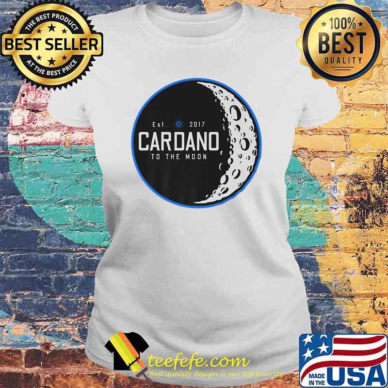 Cardano ADA Crypto Cryptocurrency To The Moon T-Shirt Laides tee Cardano ADA Crypto Cryptocurrency To The Moon T-Shirt Laides tee