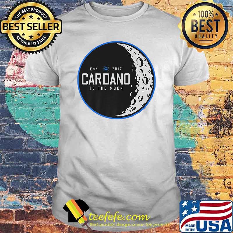 Cardano ADA Crypto Cryptocurrency To The Moon T-Shirt