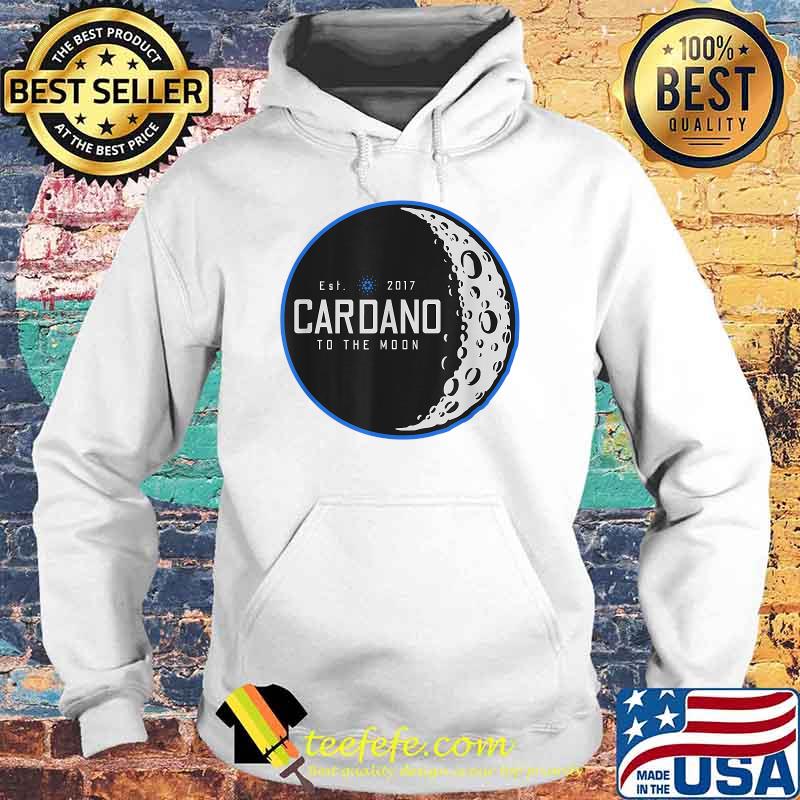 Cardano ADA Crypto To The Moon Cryptocurrency T-Shirt Hoodie Cardano ADA Crypto To The Moon Cryptocurrency T-Shirt Hoodie