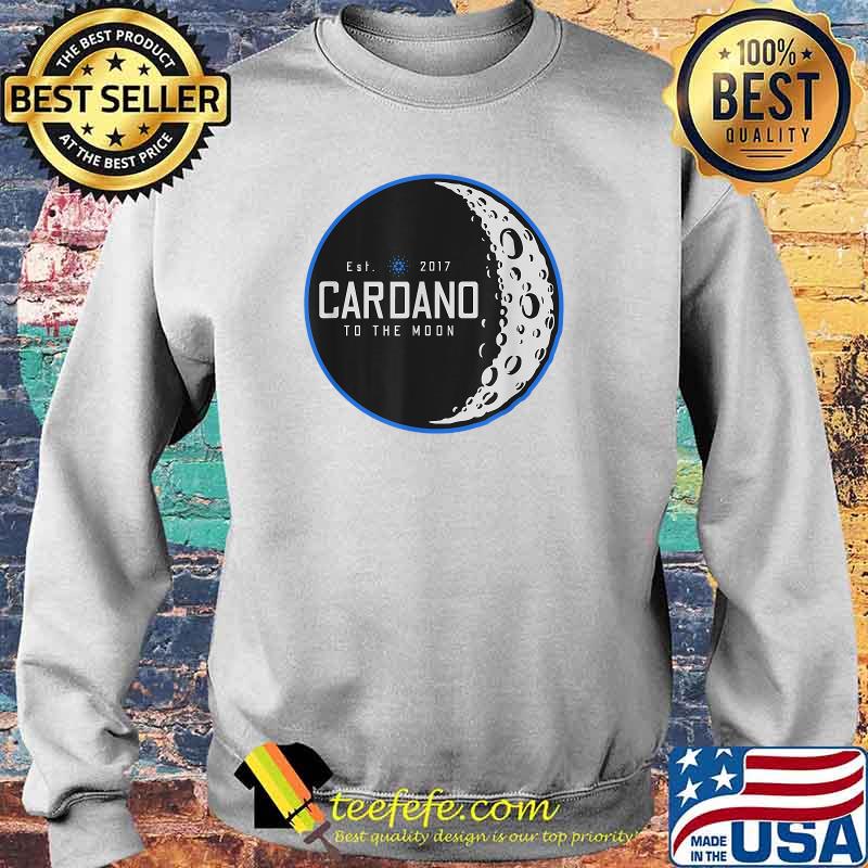 Cardano ADA Crypto To The Moon Cryptocurrency T-Shirt Sweater Cardano ADA Crypto To The Moon Cryptocurrency T-Shirt Sweater