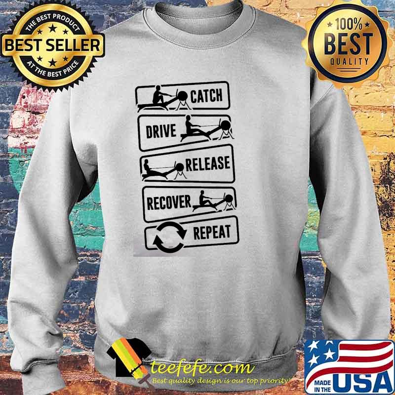 Catch drive release recover repeat gym s Sweater Catch drive release recover repeat gym s Sweater