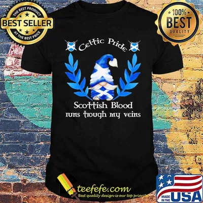 CELTIC PRIDE SCOTTISH BLOOD RUNS TROUGH MY VEINS GNOME SHIRT