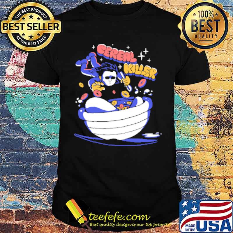 Cereal killer michael myers shirt Cereal killer michael myers shirt