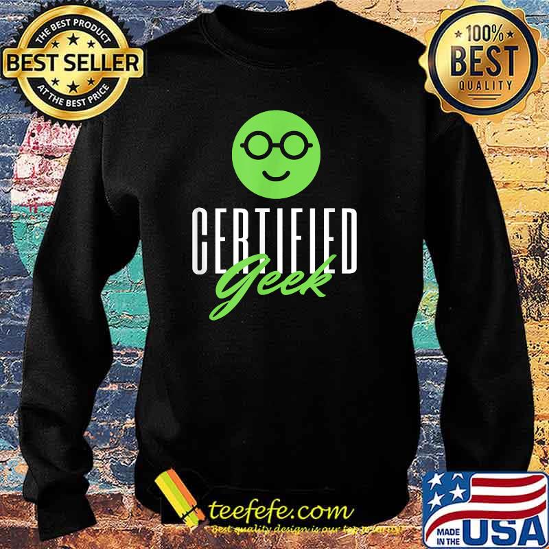 Certified Geek T-Shirt Sweater Certified Geek T-Shirt Sweater