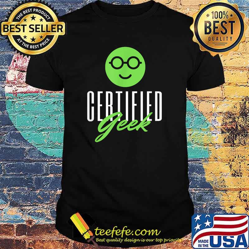 Certified Geek T-Shirt Certified Geek T-Shirt