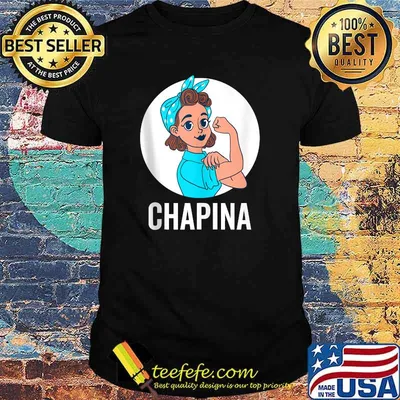 Chapina Guatemalan Feminist T-Shirt