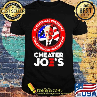 Cheater Joe Biden illegitimate president stolen rigged fraudulent shirt