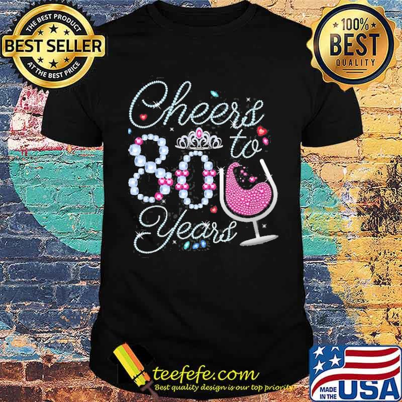 Cheers To 80 Years Old Cool 80Th Birthday Drinking Party Shirt