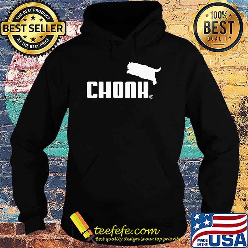 Chonk Big Cat Shirt Hoodie Chonk Big Cat Shirt Hoodie