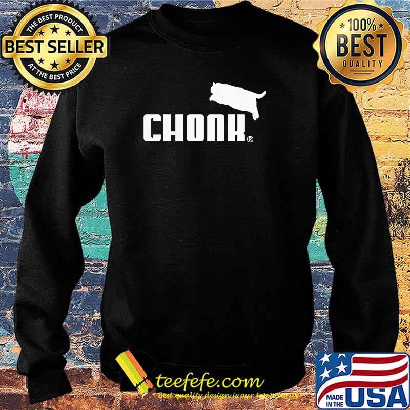 Chonk Big Cat Shirt Sweater Chonk Big Cat Shirt Sweater