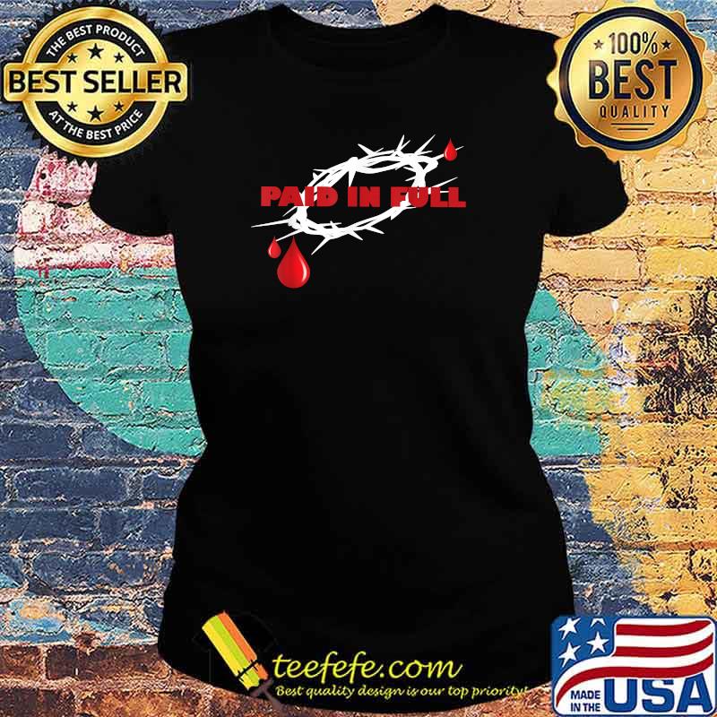 Christian Apparel - PAID IN FULL T-Shirt Ladies tee Christian Apparel - PAID IN FULL T-Shirt Ladies tee