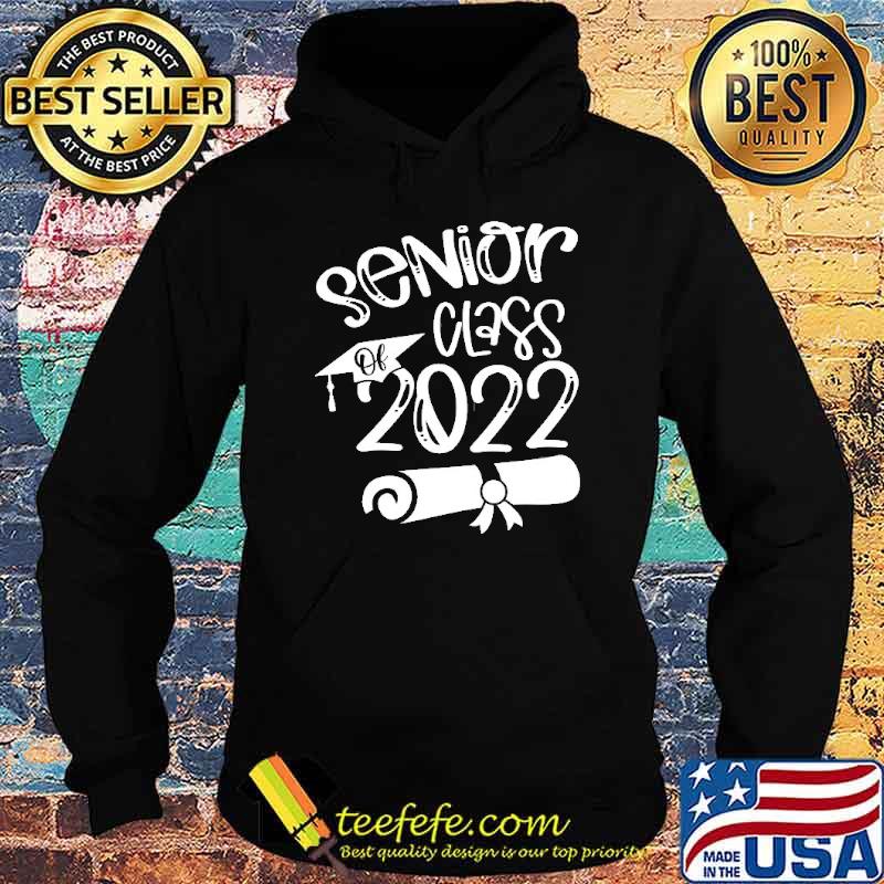 Class Of 2022 Senior Shirt Hoodie Class Of 2022 Senior Shirt Hoodie