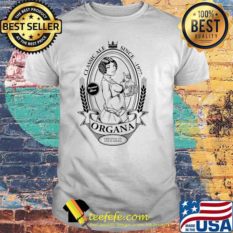 Classi Ale Since 1977 Oragan Shirt