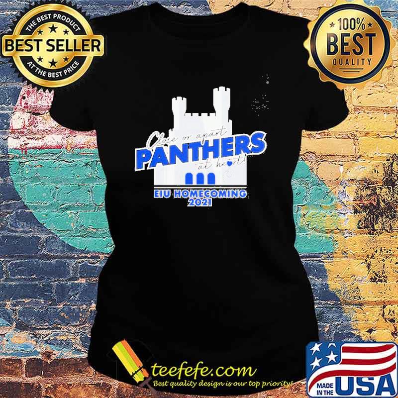 Close or apart Panthers at heart EIU Homecoming 2021 s Ladies tee Close or apart Panthers at heart EIU Homecoming 2021 s Ladies tee