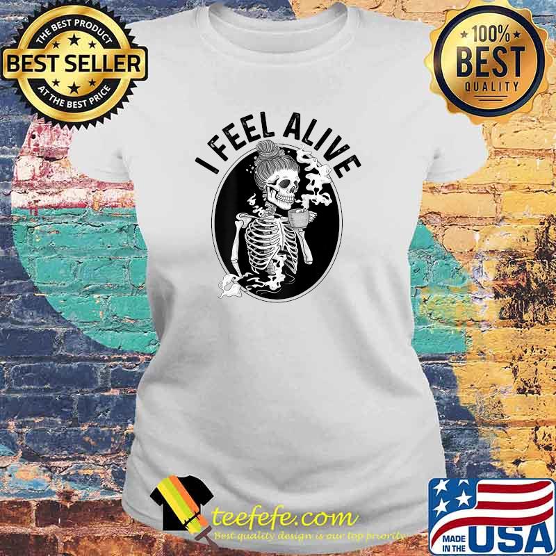 Coffee Drinking Skeleton - Staying Alive Design on The Back T-Shirt Laides tee Coffee Drinking Skeleton - Staying Alive Design on The Back T-Shirt Laides tee