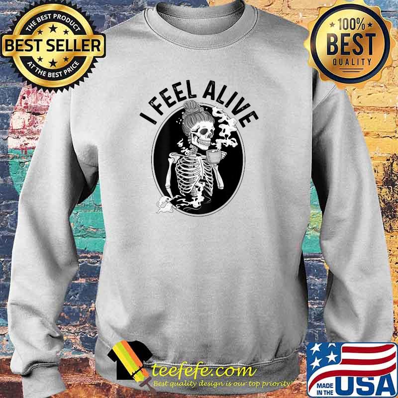 Coffee Drinking Skeleton - Staying Alive Design on The Back T-Shirt Sweater Coffee Drinking Skeleton - Staying Alive Design on The Back T-Shirt Sweater