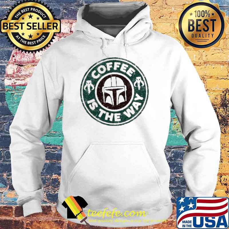Coffee IS The Way Mandol Shirt Hoodie Coffee IS The Way Mandol Shirt Hoodie