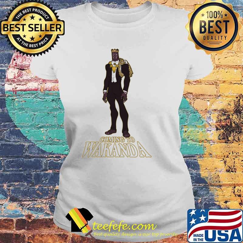 Coming To Wakanda Shirt Laides tee Coming To Wakanda Shirt Laides tee