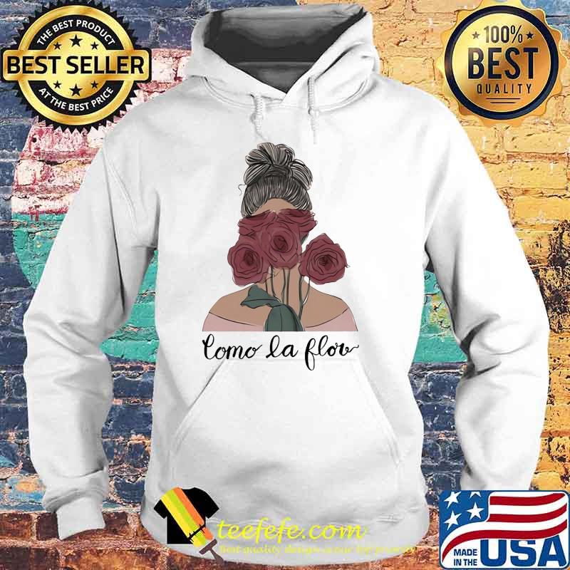Como la flor s Hoodie Como la flor s Hoodie