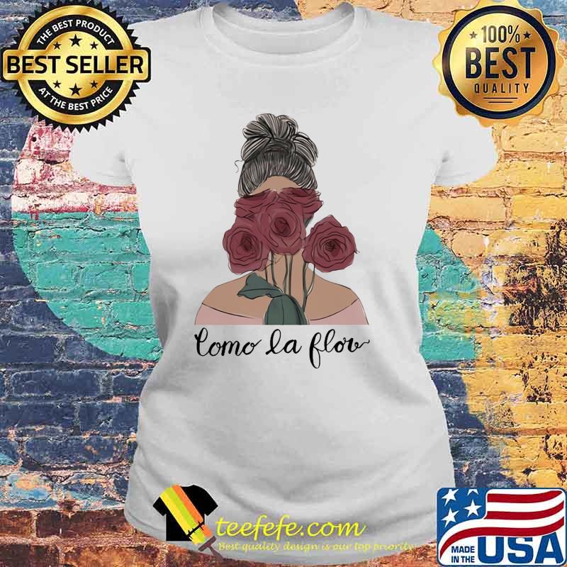 Como la flor s Laides tee Como la flor s Laides tee