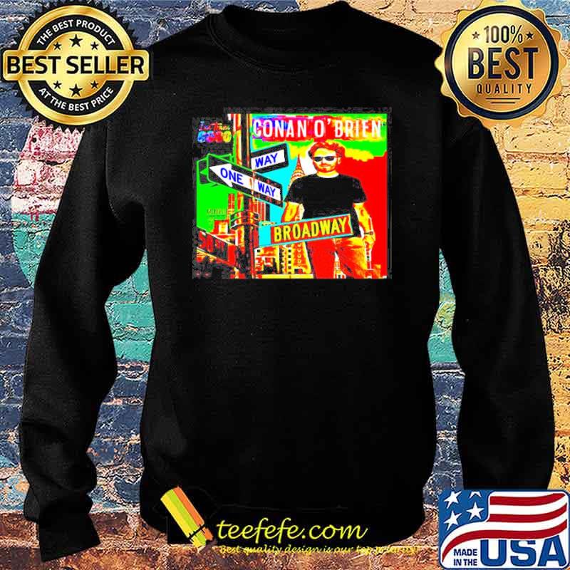 Conan O’Brien way one way broadway s Sweater Conan O’Brien way one way broadway s Sweater