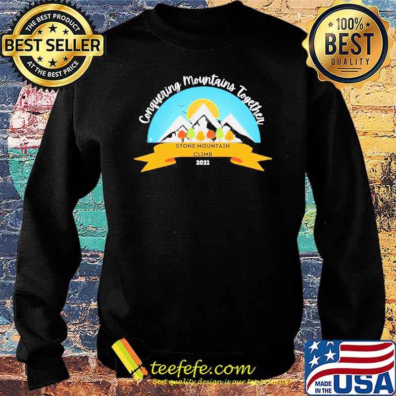 Conquering Mountains together stone mountain climb 2021 s Sweater Conquering Mountains together stone mountain climb 2021 s Sweater