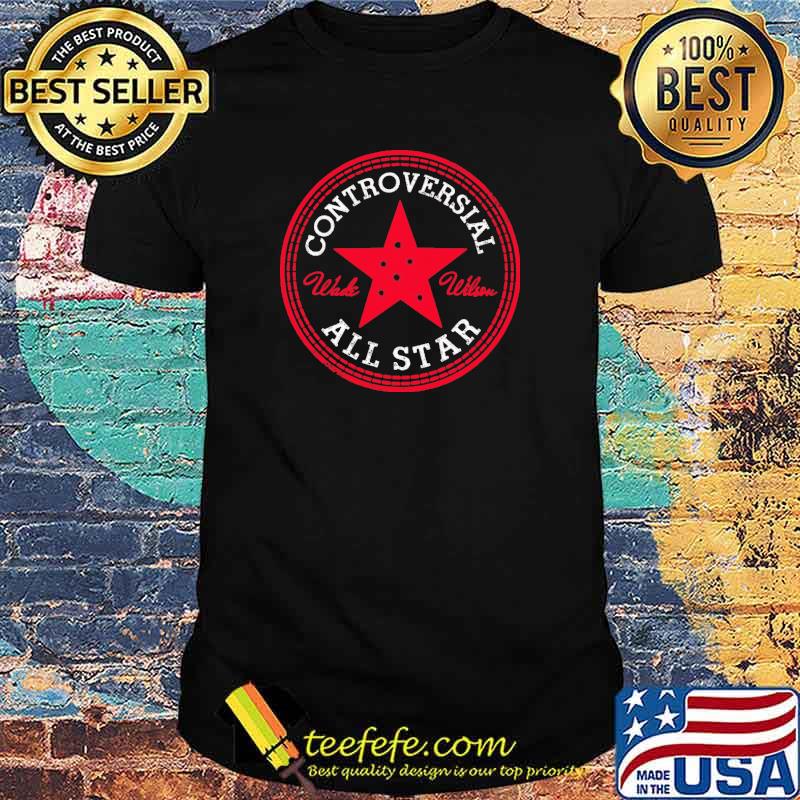 Controversial all star wade wilson shirt Controversial all star wade wilson shirt