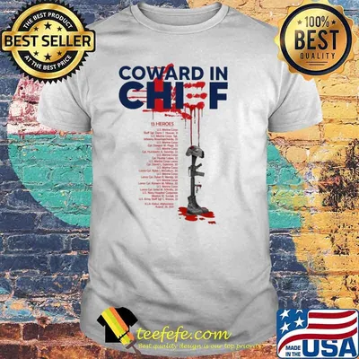 Coward in chief name of 13 heroes shirt