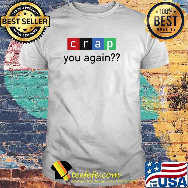 Crap You Again graphic Christmas T-Shirt