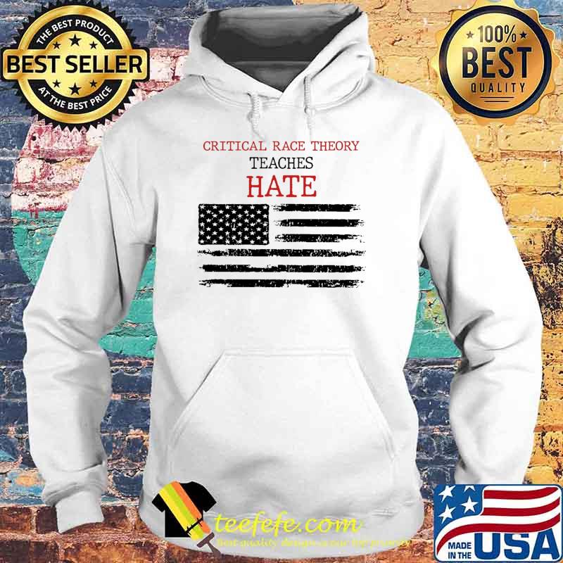 Critical race theory teaches hate american flag s Hoodie Critical race theory teaches hate american flag s Hoodie