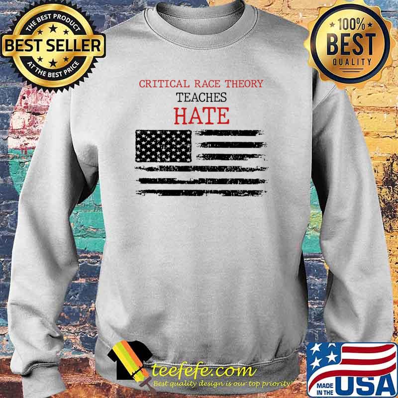 Critical race theory teaches hate american flag s Sweater Critical race theory teaches hate american flag s Sweater