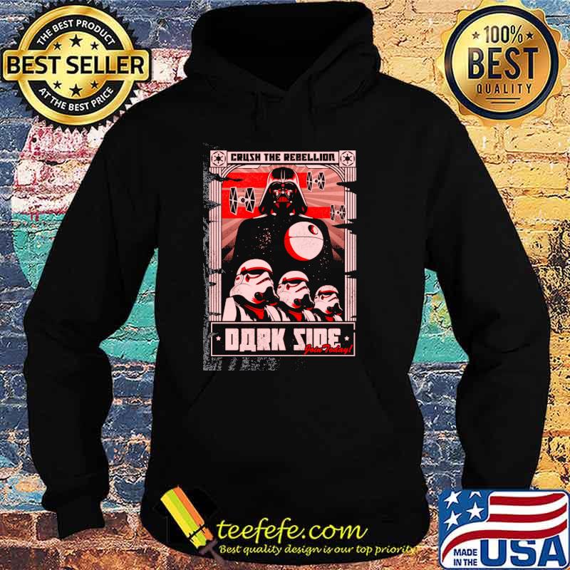 Crush the rebellion dark side join today s Hoodie Crush the rebellion dark side join today s Hoodie