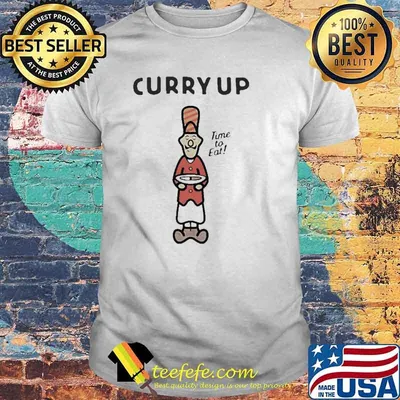 Curry Up Time To Eat shirt