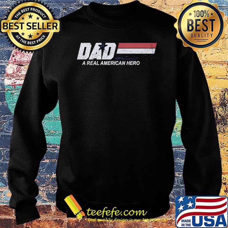 Dad A Real American Hero s Sweater Dad A Real American Hero s Sweater