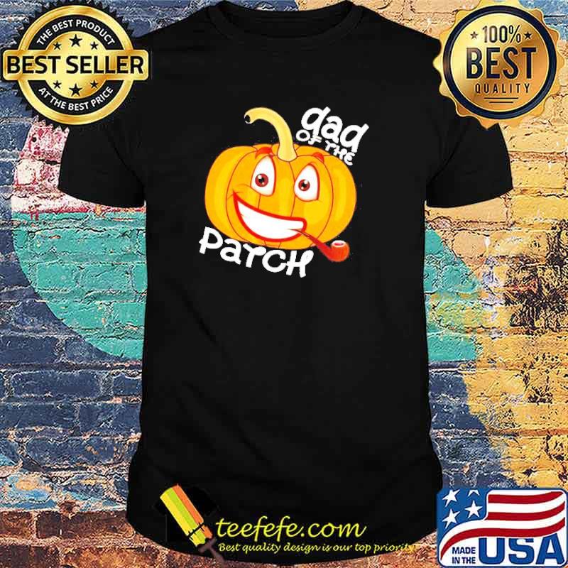 Dad of The Pumpkin Patch Halloween Trick Or Treat shirt Dad of The Pumpkin Patch Halloween Trick Or Treat shirt
