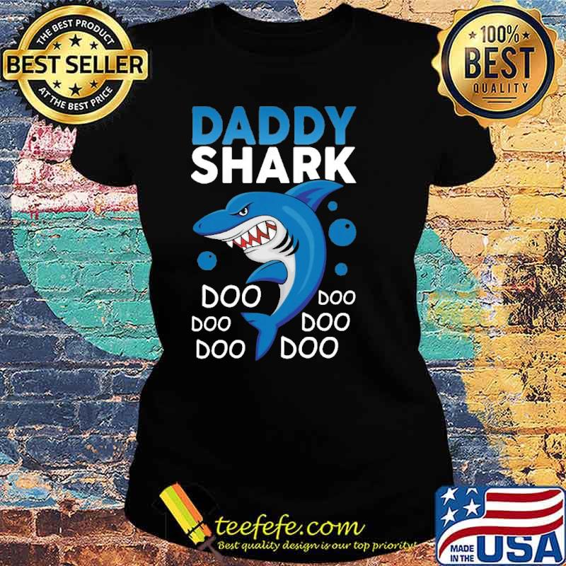 Daddy shark doo doo s Ladies tee Daddy shark doo doo s Ladies tee
